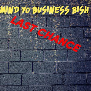 MIND_YO_BUSINESS_BISH