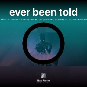 ever been told 