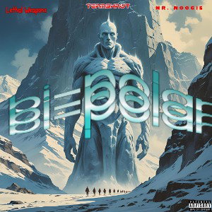 "Bi-Polar" feat. Lethal Weaponz & Mr Woogie