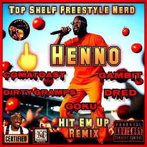  FUCK HENNO FT. COMATOAST, DIRTY GRAMPS, DRED, GOKU