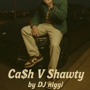 Ca$h V Shawty - DJ niggi -