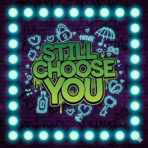  Still Choose You 