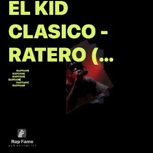 El Kid Clasico - Ratero (Diss track of Nätħäniëł in tħë fłësħ)  (Prod. La Nuevula 23)