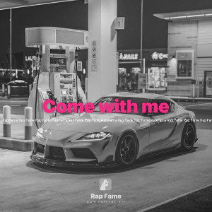 Come with me 