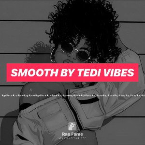 Smooth by Tedi Vibes