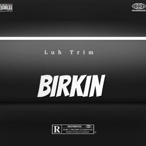 Luh Trim - Birkin (Official Audio)