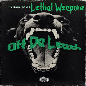 "Off Da Leash" feat. Lethal Weaponz 