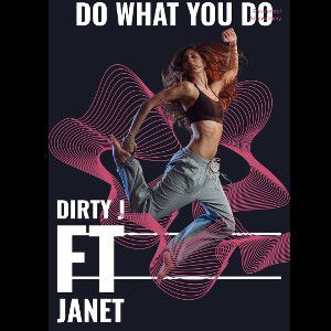 Do what you Do ft Janet