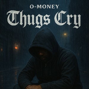 O-Money - THUG CRY