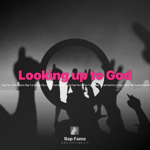Looking up to God