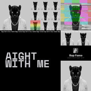 Aight With Me