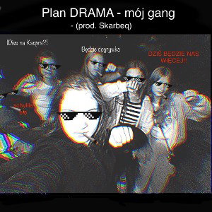 Plan DRAMA - mój gang (diss na Kacpra?)