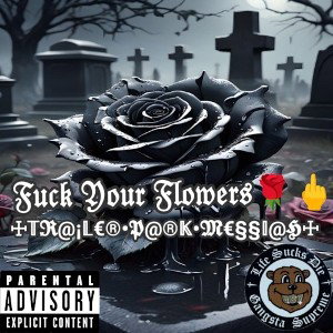 𝔉𝔲𝔠𝔨 𝔜𝔬𝔲𝔯 𝔉𝔩𝔬𝔴𝔢𝔯𝔰🌹🖕