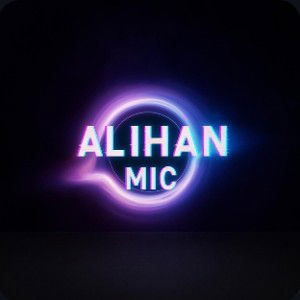 ALiHAN - MIC