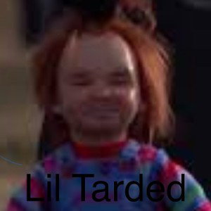 Lil- Tarded🤯🫳💨💨🧠