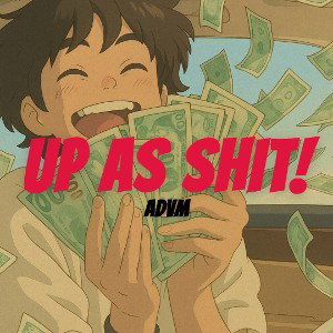 advm - up as shit!
