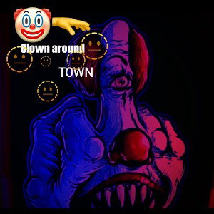 clown 🤡 around town