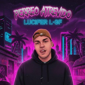 PERREO ATREVIDO - Lucifer L·Gf
