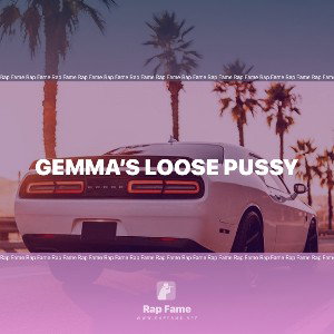 gemma’s loose pussy