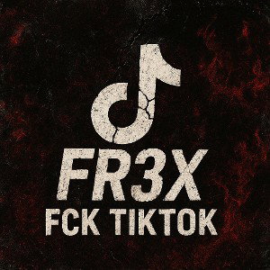 FR3X - Fck TikTok Freeatyle