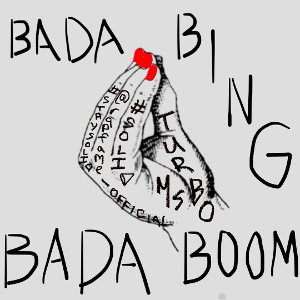 Bada Bing Bada Boom 