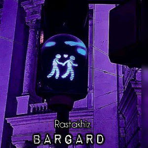 Rastakhiz - Bargard