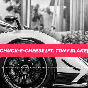 Chuck-E-Cheese (Ft. Tony Blake)