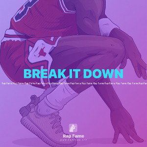 BREAK IT DOWN 