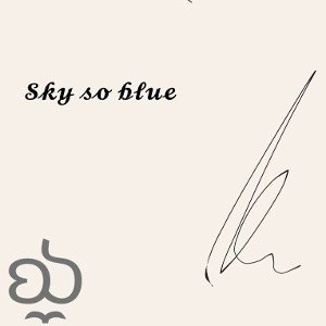 sky so blue
