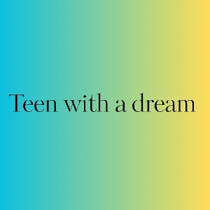 Teen with a dream 