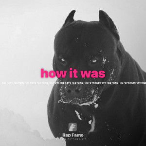 how it was