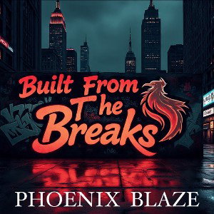 BUILT FROM THE BREAKS 