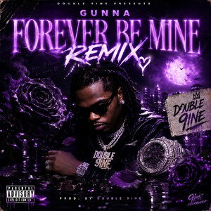 Double 9ine "Forever Be Mine” Gunna Remix