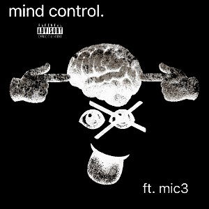 mind control. ft. mic3