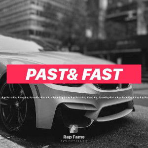 Past& Fast
