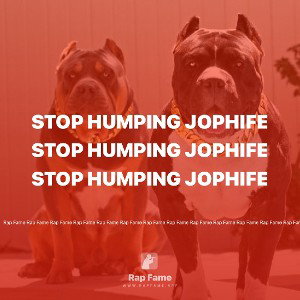 stop humping jophife
