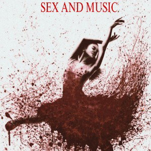 SEX AND MUSIC