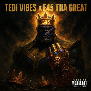 Greatness -Tedi Vibes  x E45 Tha Great 