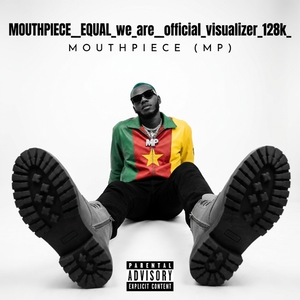 MOUTHPIECE__EQUAL_we_are___official_visualizer_128k_