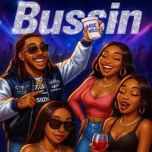 Bussin (Get Behind Something)