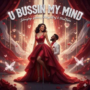 U Bussin my Mind (Ft. Babygirl & BlueCheese)