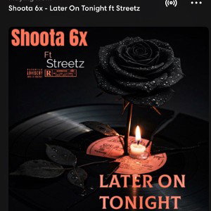 Shoota6xLaterOnTonightftStreetz