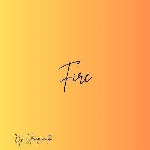 Fire