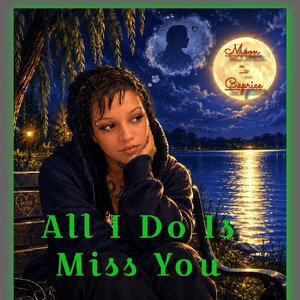 All I Do Is Miss You
