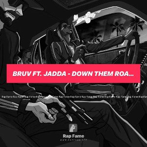 BRUV FT. JADDA - DOWN THEM ROADS AGAIN (BEAT PROD BY. DUNK) (MIX AND MASTERED BY JADDA)