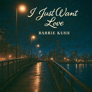 I Just Want Love