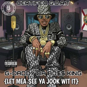 {LET MEA $EE YA JOOK WIT IT}$OUTH FLA,FINE$T{G-DADDY-DA,BO$$KING}THE LEGEND{2025=2026/W.C.M\C.M.T.B/F.T.W}