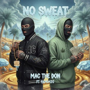 No Sweat Mac the don ft Hamo420