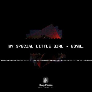 My Special Little Girl - EsyMoney (Single) (Songwriter by JaimeCEstrada)