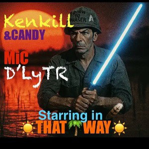 ☀️That🌴Way☀️feat. Kenkill & Candy